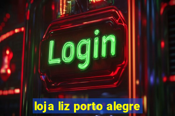 loja liz porto alegre